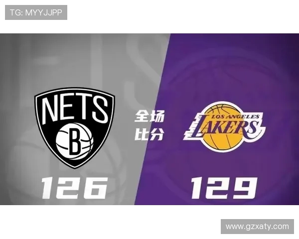 篮网与湖人对决分析：球员状态战术布置及胜负关键因素探讨